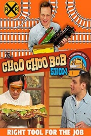 The Choo Choo Bob Show: Right Tool for the Job