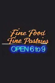 Fine Food, Fine Pastries, Open 6 to 9