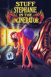 Stuff Stephanie in the Incinerator