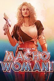 They Call Me Macho Woman!