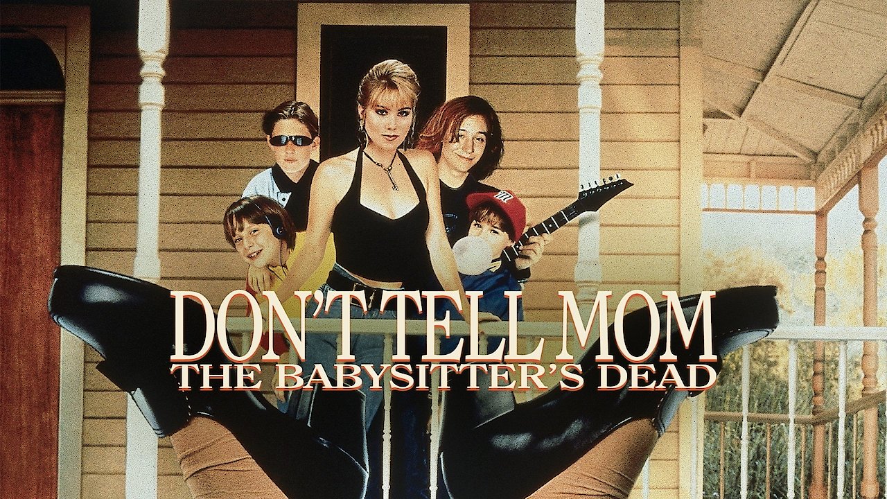 Don't Tell Mom the Babysitter's Dead