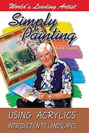 Simply Painting with World Leading Artist Frank Clarke - Using Acrylics & An Introduction to Landscapes