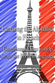 Learning the Alphabet in French Educational Video to help Learn the French Language