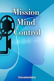 Mission Mind Control Documentary