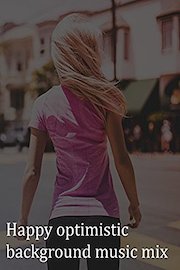 Happy optimistic background music mix