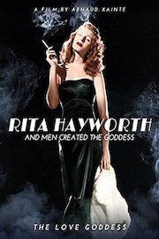 Rita Hayworth: And Men Created a Goddess