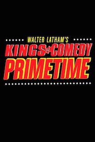 Walter Latham's Kings of Comedy Primetime