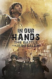 In Our Hands: The Battle for Jerusalem