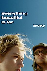 Everything Beautiful Is Far Away