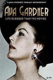 Ava Gardner: Life Is Bigger Than The Movies