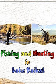 Fishing and Hunting in Lake Baikal