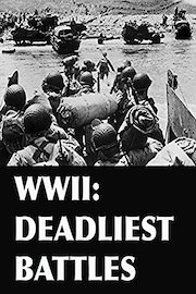 WWII: Deadliest Battles