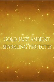 Gold Jazz Ambient Sparkling Perfectly