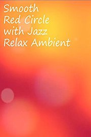 Smooth Red Circle with Jazz Relax Ambient