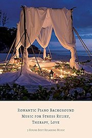 3 Hours Best Relaxing Music - Romantic Piano Background Music for Stress Relief, Therapy, Love