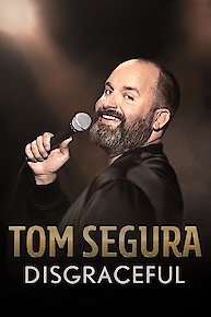 Tom Segura: Disgraceful