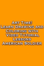 Art Time! Learn Drawing and Coloring with Video Tutorial Lessons American Soldier