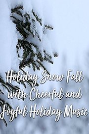 Holiday Snow Fall with Cheerful and Joyful Holiday music