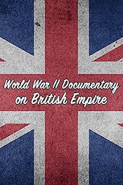 World War II Documentary on British Empire