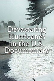 Devastating Hurricanes in the U.S. Documentary