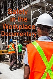 Safety in the Workplace Documentary