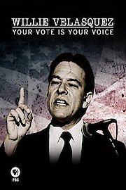 Willie Velasquez: Your Vote is Your Voice