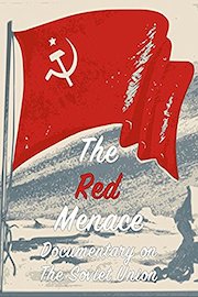 The Red Menace Documentary on the Soviet Union