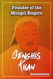 Founder of the Mongol Empire Genghis Khan Documentary