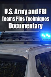 U.S. Army and FBI Teams Plus Techniques Documentary