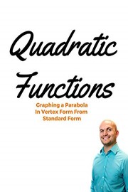 Graph in Vertex Form by Completing the Square