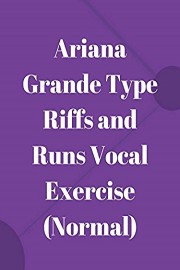 Ariana Grande Type Riffs and Runs Vocal Exercise