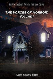 The Forces of Horror: Volume I