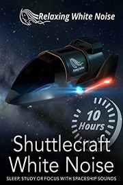 Shuttlecraft White Noise 10 Hours - Sleep, Study or Focus with Spaceship Sounds