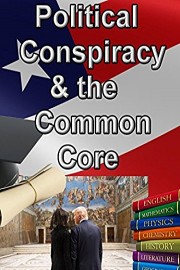 Political Conspiracy and the Common Core