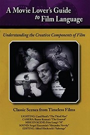 Movie Lovers Guide to Film Language - Classic Scenes From Timeless Films