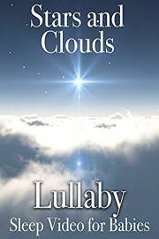 Stars and Clouds Lullaby Sleep Video for Babies