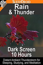 Rain and Thunder, Dark Screen - 10 hours: Distant Ambient Thunderstorm for Sleeping, Studying, and Meditation