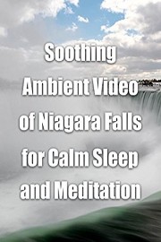 Soothing Ambient Video of Niagara Falls for Calm Sleep and Meditation