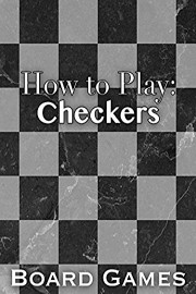 How to Play: Checkers Board Games
