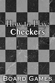 How to Play: Checkers Board Games