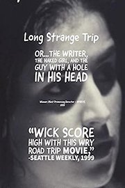 Long Strange Trip - or The Writer, The Naked Girl, and the Guy with a Hole in his Head