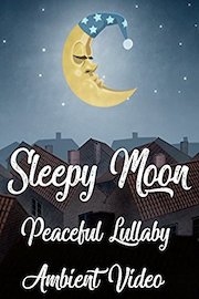 Sleepy Moon Peaceful Lullaby Ambient Video