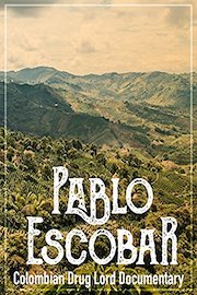 Pablo Escobar: Colombian Drug Lord Documentary