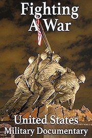Fighting A War: United States Military Documentary