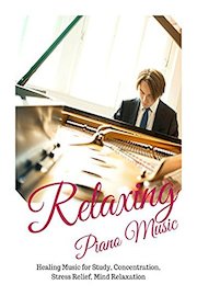 Relaxing Piano Music. Healing Music for Study, Concentration, Stress Relief, Mind Relaxation