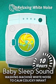 Baby Sleep Sound 10 Hours - Washing Machine White Noise to Calm Colicky Infant
