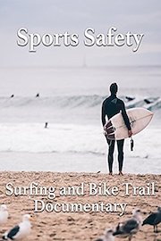Sports Safety: Surfing and Bike Trail Documentary