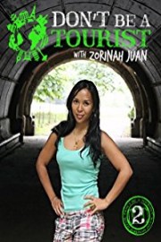 Don't Be A Tourist with Zorinah Juan: 2