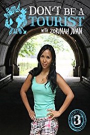 Don't Be A Tourist with Zorinah Juan: 3