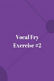 Vocal Fry Exercise #2
